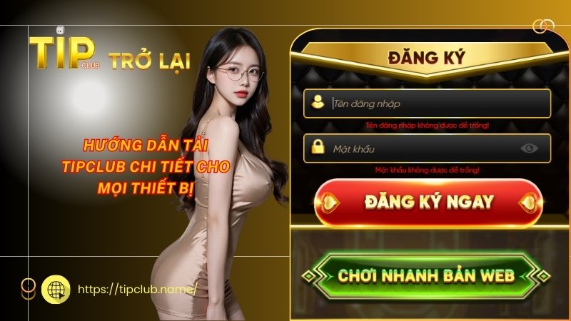 Hướng dẫn tải TipClub chi tiết cho mọi thiết bị Hướng dẫn tải TipClub chi tiết cho mọi thiết bị