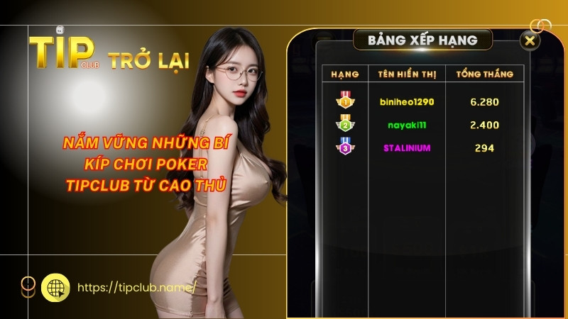 Nắm vững những bí kíp chơi Poker Tipclub từ cao thủ Nắm vững những bí kíp chơi Poker Tipclub từ cao thủ