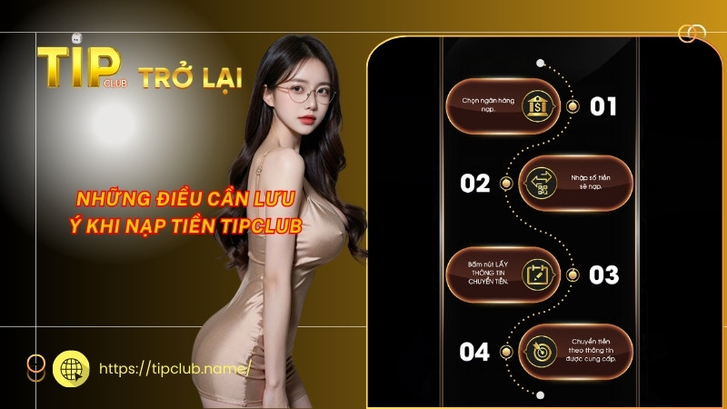 Những điều cần lưu ý khi nạp tiền TipClub Những điều cần lưu ý khi nạp tiền TipClub