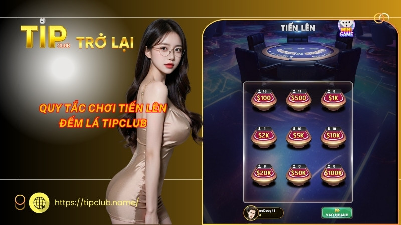 Quy tắc chơi tiến lên đếm lá Tipclub Quy tắc chơi tiến lên đếm lá Tipclub