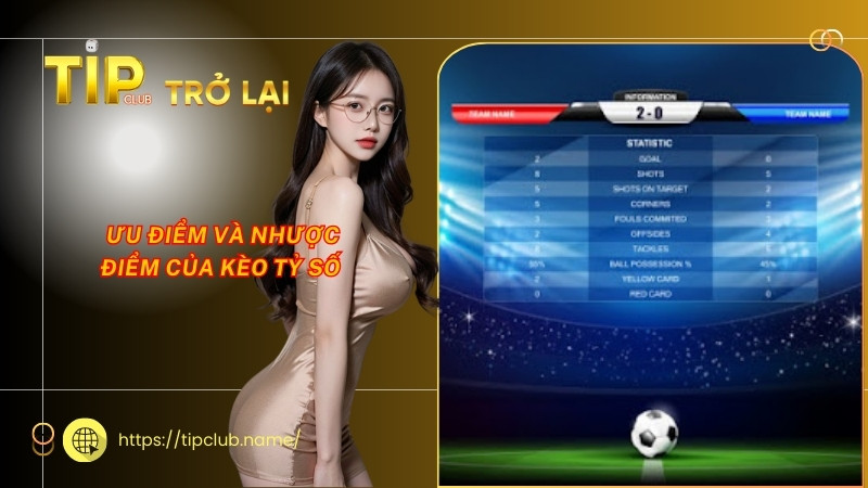 Ưu điểm và nhược điểm của kèo tỷ số Ưu điểm và nhược điểm của kèo tỷ số